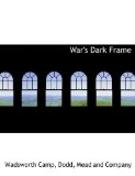 War's Dark Frame 2010 9781140367918 Front Cover