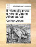 Misogallo Prose E Rime Di Vittorio Alfieri Da Asti 2010 9781140776918 Front Cover