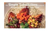 Simple Substitutions Cookbook Adapting Recipes to Your Taste 2004 9781558672918 Front Cover