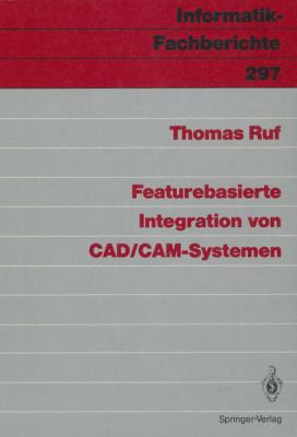 Featurebasierte Integration Von CAD/CAM-Systemen 1991 9783540549918 Front Cover