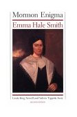 Mormon Enigma Emma Hale Smith