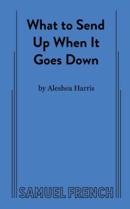 What to Send up When It Goes Down  9780573707919 Front Cover