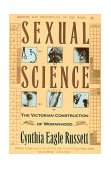 Sexual Science The Victorian Constuction of Womanhood cover art