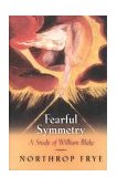 Fearful Symmetry A Study of William Blake