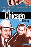 Jerks in Chicago History 2012 9780762772919 Front Cover