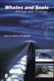 Whales and Seals Biology and Ecology  9780764327919 Front Cover