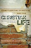 Compassion, Justice, and the Christian Life Rethinking Ministry to the Poor cover art