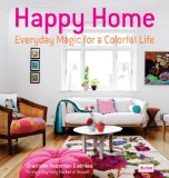 Happy Home Everyday Magic for a Colorful Life  9780847839919 Front Cover