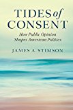 Tides of Consent How Public Opinion Shapes American Politics cover art