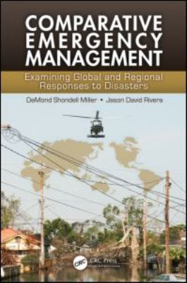 Comparative Emergency Management Examining Global and Regional Responses to Disasters cover art