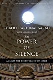 The Power of Silence: Against the Dictatorship of Noise  9781621641919 Front Cover
