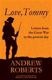 Love, Tommy Letters Home, from the Great War to the Present Day 2012 9781849087919 Front Cover