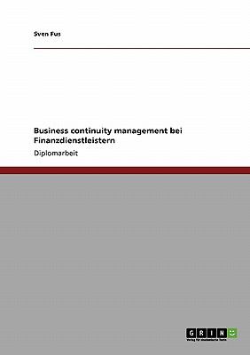 Business Continuity Management Bei Finanzdienstleistern 2008 9783640149919 Front Cover