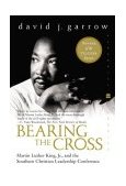 Bearing the Cross Martin Luther King, Jr. , and the Southern Christian Leadership Conference cover art