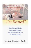 "Mommy, I'm Scared" How TV Movies Frighten Children and What We Can Do to Protect Them cover art
