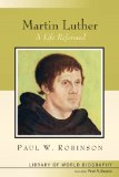 Martin Luther A Life Reformed  9780205604920 Front Cover