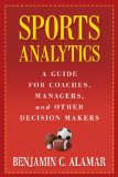 Sports Analytics A Guide for Coaches, Managers, and Other Decision Makers cover art