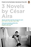 3 Novels by Cesar Aira  9780241202920 Front Cover
