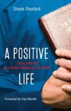 Positive Life Living with HIV as a Pastor, Husband, and Father 2010 9780310292920 Front Cover