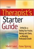 Therapist's Starter Guide Setting up and Building Your Practice, Working with Clients, and Managing Professional Growth cover art