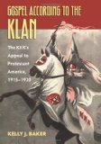 Gospel According to the Klan The KKK's Appeal to Protestant America, 1915-1930 cover art