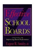 Effective School Boards Strategies for Improving Board Performance 1999 9780787946920 Front Cover