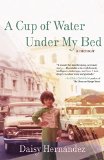 Cup of Water under My Bed A Memoir  9780807062920 Front Cover