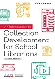 An Introduction to Collection Development for School Librarians:  9780838918920 Front Cover