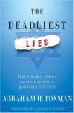Deadliest Lies The Israel Lobby and the Myth of Jewish Control  9781403984920 Front Cover