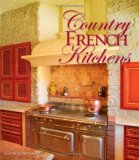 Country French Kitchens 2008 9781423601920 Front Cover