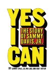 Yes I Can The Story of Sammy Davis, Jr 2012 9781477611920 Front Cover