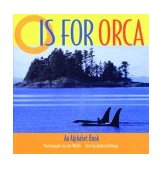 O Is for Orca An Alphabet Book 2003 9781570613920 Front Cover