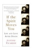 If the Spirit Moves You Life and Love after Death 2003 9781573229920 Front Cover