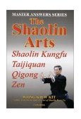 Shaolin Arts Shaolin Kungfu, Taijiquan, Qiqong, Zen 2002 9789834087920 Front Cover