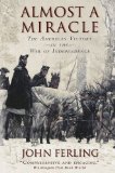 Almost a Miracle The American Victory in the War of Independence cover art