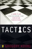 Tactics A Game Plan for Discussing Your Christian Convictions cover art