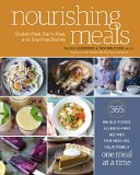 Nourishing Meals 365 Whole Foods, Allergy-Free Recipes for Healing Your Family One Meal at a Time : a Cookbook  9780451495921 Front Cover