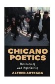 Chicano Poetics Heterotexts and Hybridities 1997 9780521574921 Front Cover