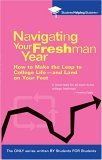 Navigating Your Freshman Year How to Make the Leap to College Life-And Land on Your Feet 2005 9780735203921 Front Cover