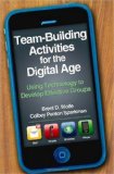 Team-Building Activities for the Digital Age Using Technology to Develop Effective Groups cover art