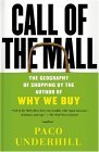 Call of the Mall The Geography of Shopping by the Author of Why We Buy 2005 9780743235921 Front Cover
