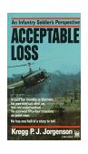 Acceptable Loss An Infantry Soldier's Perspective 1991 9780804107921 Front Cover