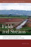Fields and Streams Stream Restoration, Neoliberalism, and the Future of Environmental Science