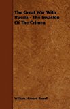 The Great War With Russia: The Invasion of the Crimea 2009 9781444634921 Front Cover
