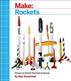 Make: Rockets Down-To-Earth Rocket Science 2014 9781457182921 Front Cover