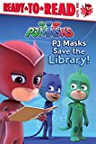 PJ Masks Save the Library! Ready-To-Read Level 1  9781481488921 Front Cover