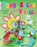 Poms, Stems and Wiggles Fun Projects for Kids and Groups 2010 9781574212921 Front Cover