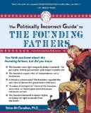 Politically Incorrect Guide to the Founding Fathers  cover art
