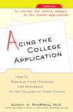 Acing the College Application How to Maximize Your Chances for Admission to the College of Your Choice cover art