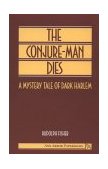 Conjure-Man Dies A Mystery Tale of Dark Harlem cover art